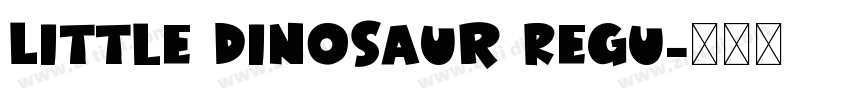 Little Dinosaur Regu字体转换